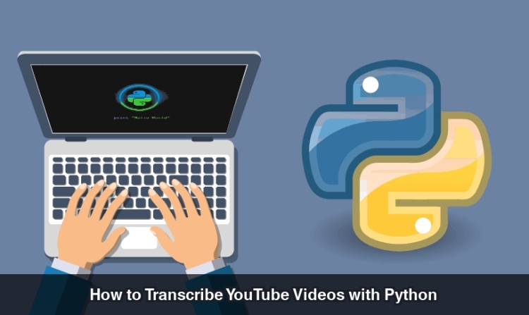 How to Transcribe YouTube Videos with Python